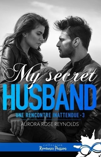 Une rencontre inattendue - tome 3 - my secret husband