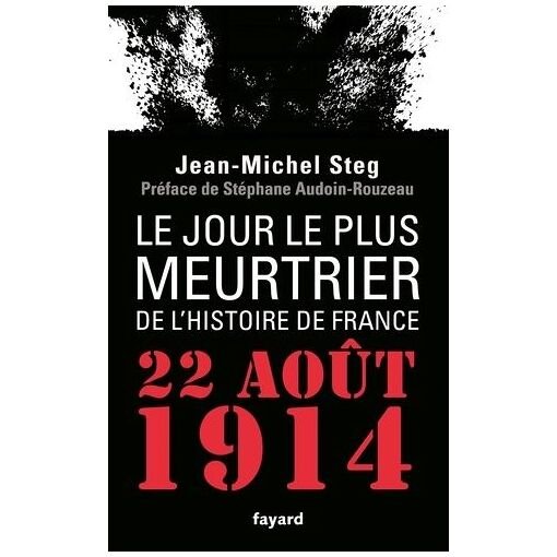 Le jour le plus meurtrier de l'histoire de france - 22 aout 1914