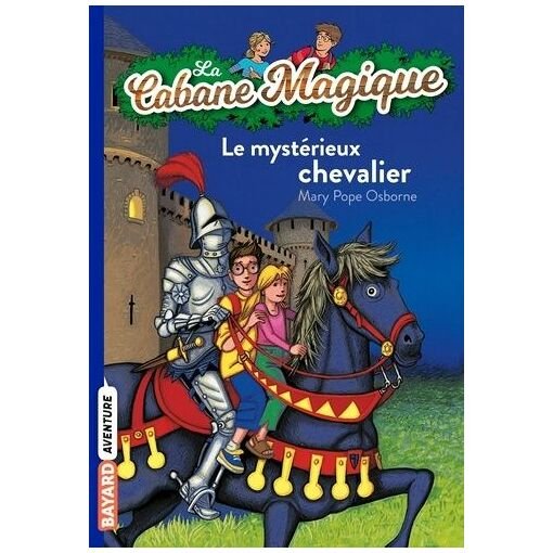 La cabane magique - tome 2 - le mysterieux chevalier