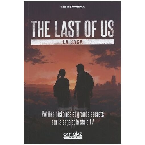 The last of us - petites histoires et grands secrets sur la saga et la serie tv