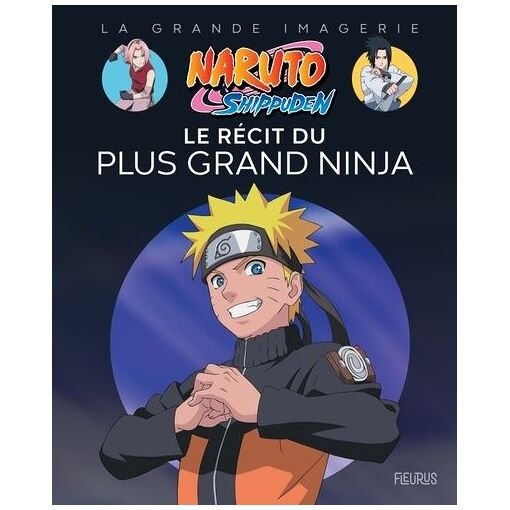 Naruto shippuden - le recit du plus grand ninja
