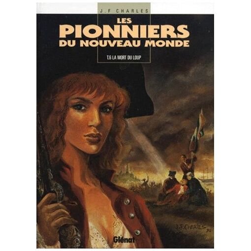 Les pionniers du nouveau monde - tome 6 - la mort du loup