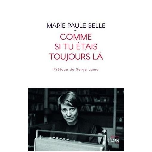 Comme si tu etais toujours la