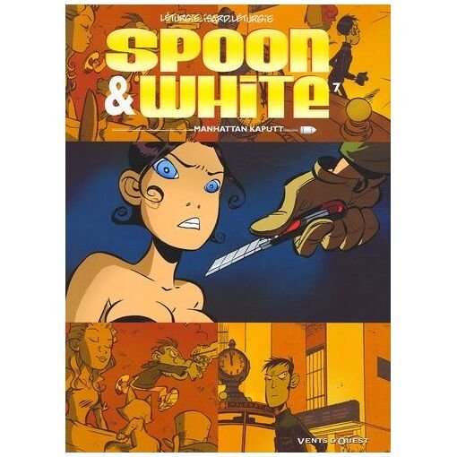 Spoon & white - tome 7 - manhattan kaputt