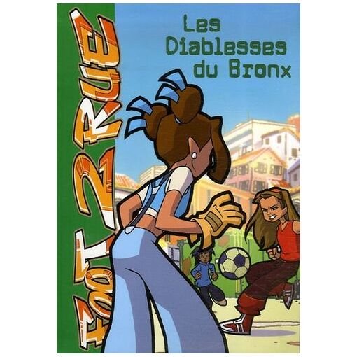 Foot 2 rue - tome 8 - les diablesses du bronx