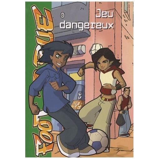 Foot 2 rue - tome 25 - jeu dangereux