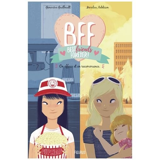 Bff best friends forever! - tome 5 - on efface et on recommence