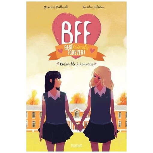 Bff best friends forever! - tome 6 - ensemble a nouveau
