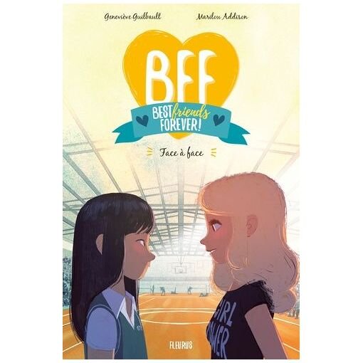 Bff best friends forever! - tome 2 - face a face