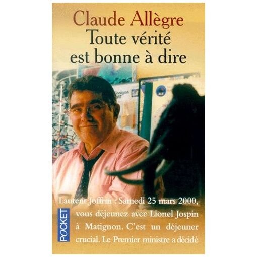 Toute verite est bonne a dire