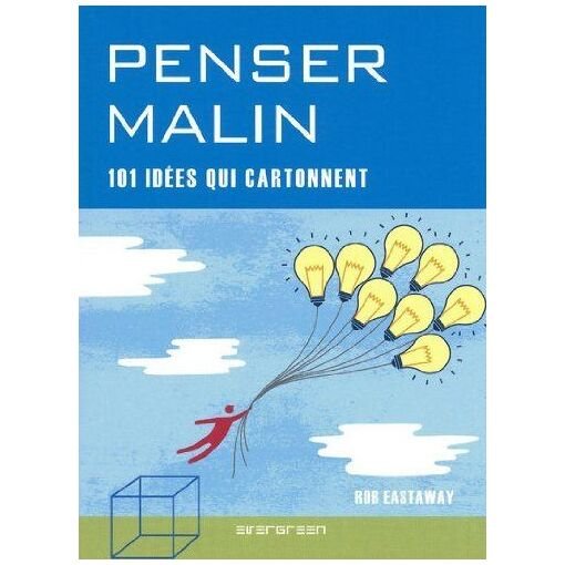 Penser malin : 101 idees qui cartonnent