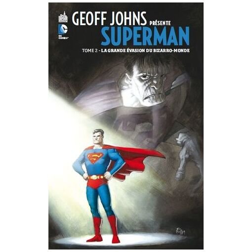 Geoff johns presente superman - tome 2 - la grande evasion du bizarro-monde