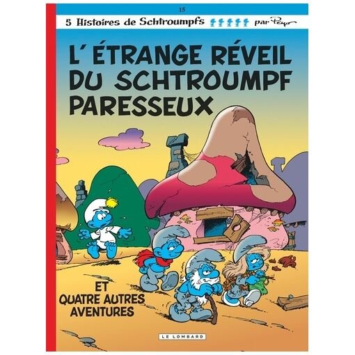 Les schtroumpfs - tome 15 - l'etrange reveil du schtroumpf paresseux