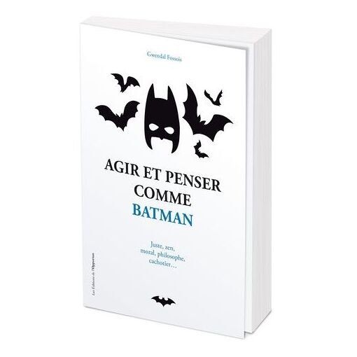 Agir et penser comme batman