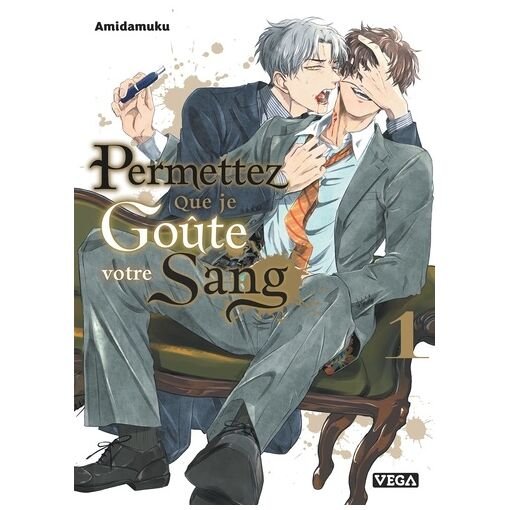 Permettez que je goute votre sang - tome 1