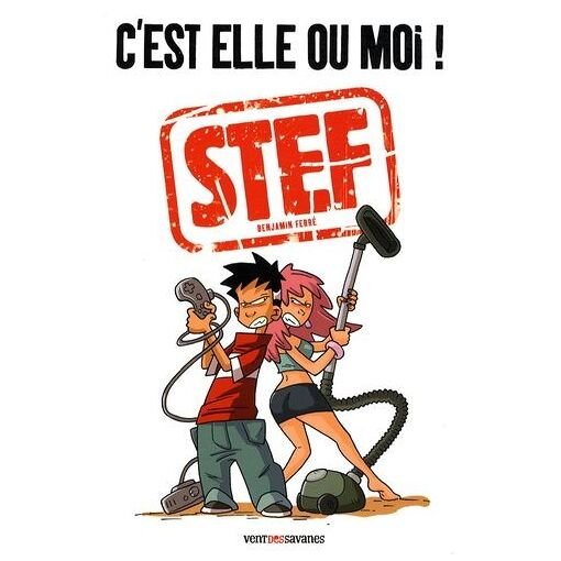 Stef' tome 2 - c'est elle ou moi !