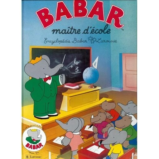 Encyclopedie babar larousse - babar maitre d'ecole