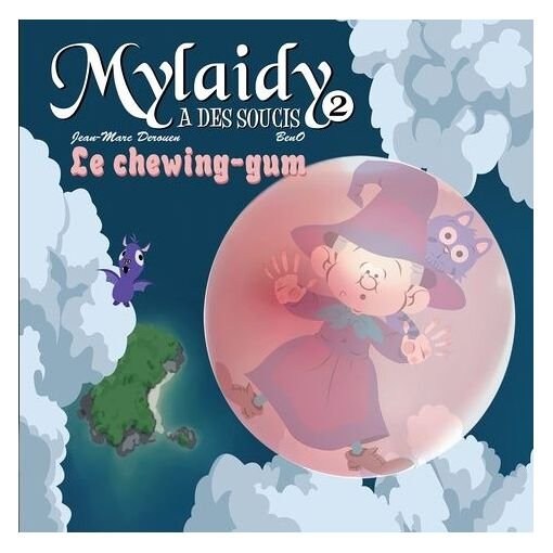 Mylaidy a des soucis tome 2 - le chewing-gum