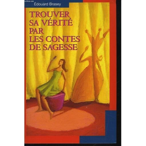 Trouver sa verite par les contes de sagesse