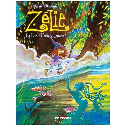 Zelie - tome 3 - le lac d'entredeuxmarais