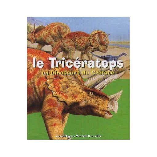 Le triceratops - un dinosaure du cretace