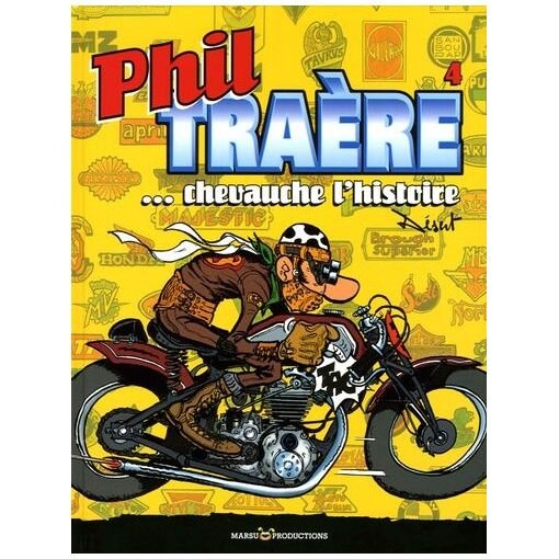 Phil traere - tome 4 - phil traere chevauche l'histoire