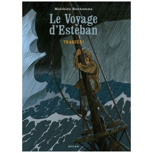 Le voyage d'esteban - tome 2 - traques !