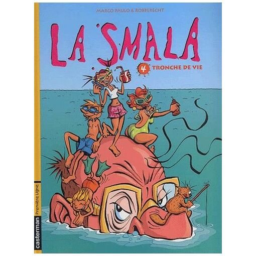 La smala tome 4 - tronche de vie