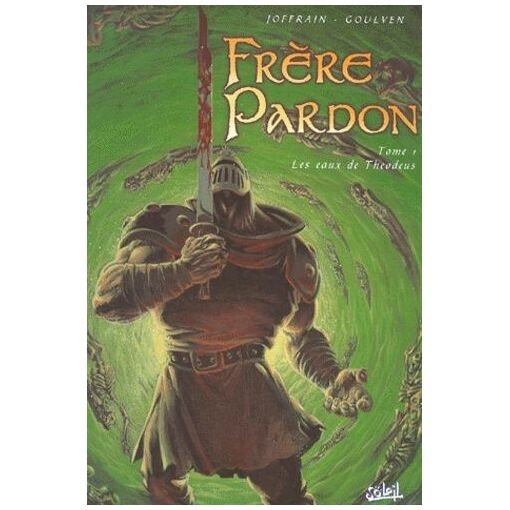 Frere pardon tome 1 : les eaux de theodeus