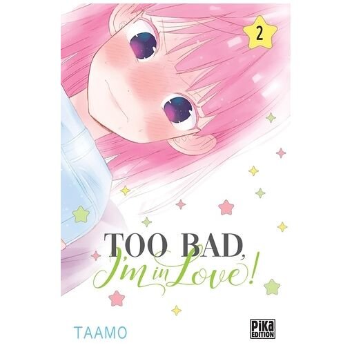 Too bad, i'm in love! - tome 2