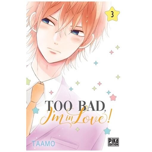 Too bad, i'm in love! - tome 3