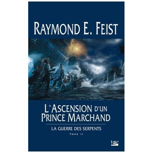 Krondor : la guerre des serpents - tome 2 - l'ascension d'un prince marchand