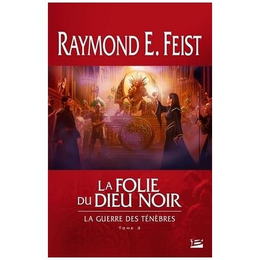 La guerre des tenebres - tome 3 - la folie du dieu noir