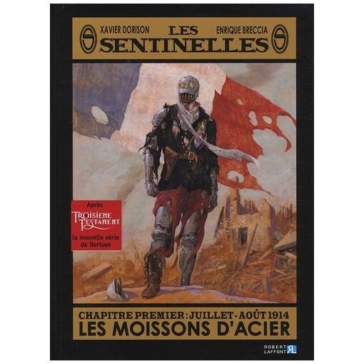 Les sentinelles - tome 1 - juillet-aout 1914 les moissons d'acier