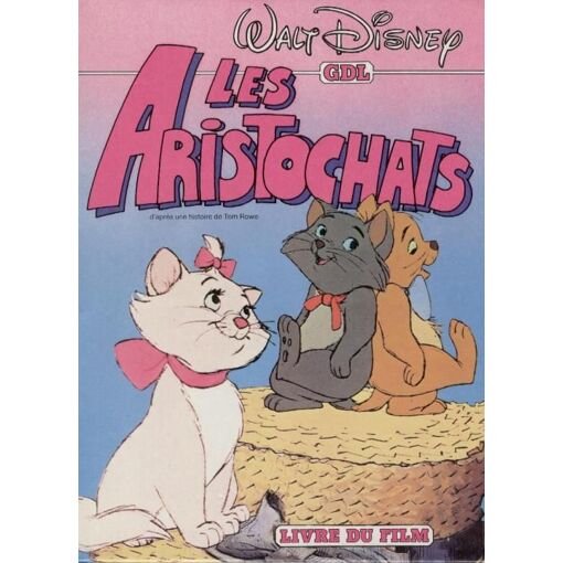 Les aristochats : le livre du film