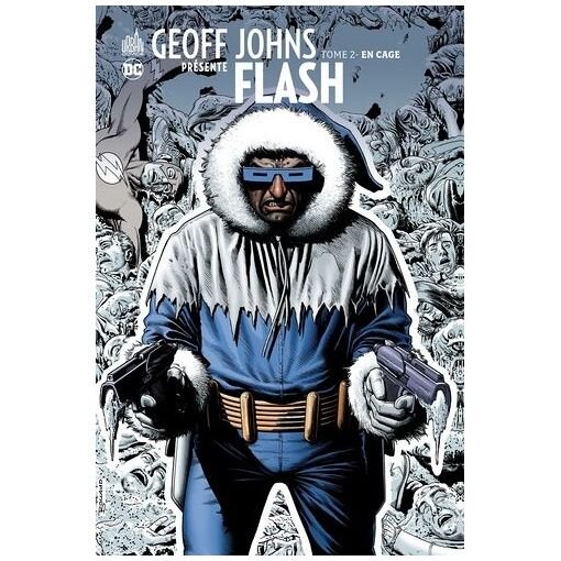 Geoff johns presente flash - tome 2 - en cage urban comics dc comics janvier 2018