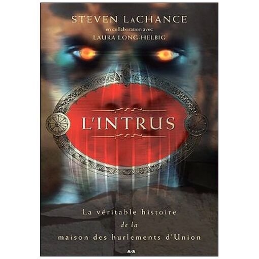 L'intrus - la veritable histoire de la maison des hurlements d'union
