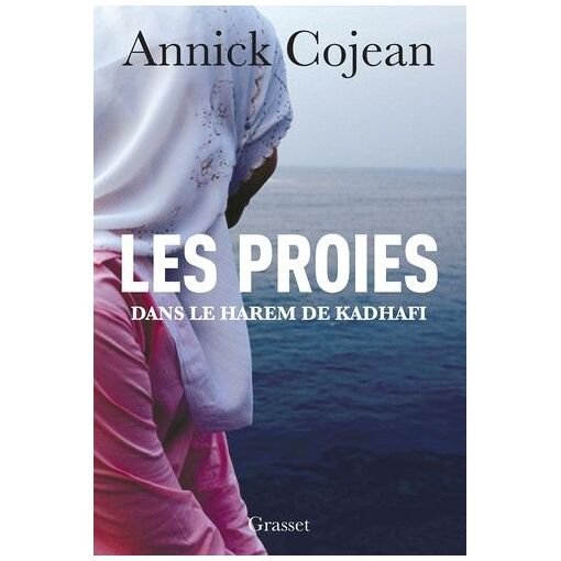 Les proies - dans le harem de kadhafi