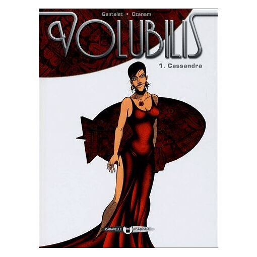 Volubilis tome 1 - cassandra