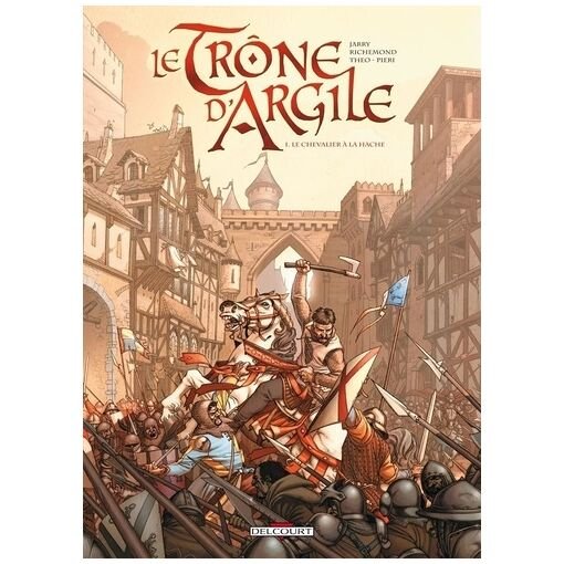 Le trone d'argile - tome 1 - le chevalier a la hache