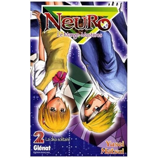Neuro - le mange mysteres - tome 2 : la diva solitaire
