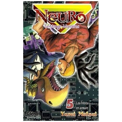 Neuro - le mange mysteres - tome 5 : les freres en armure