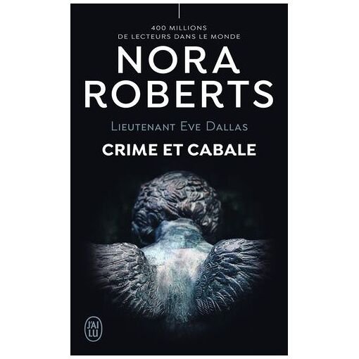 Lieutenant eve dallas - tome 52 - crime et cabale