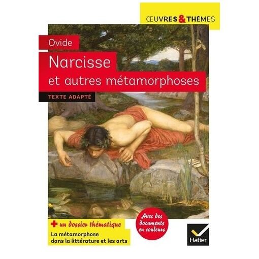 Narcisse et autres metamorphoses - dossier thematique "la metamorphose dans la litterature et le