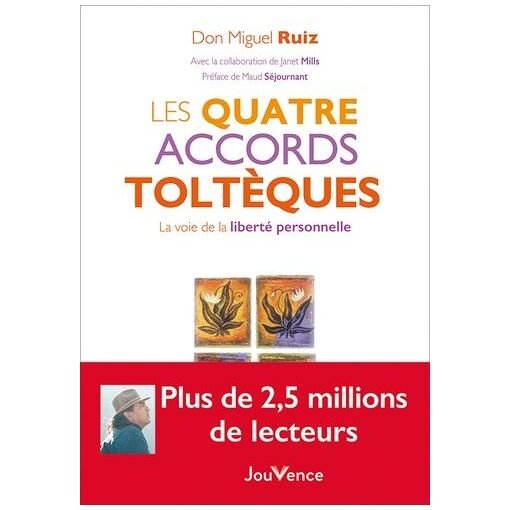 Les quatre accords tolteques - la voie de la liberte personnelle