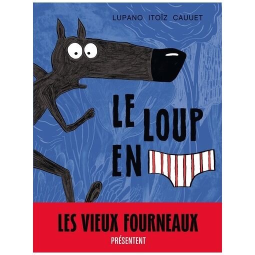 Le loup en slip - tome 1