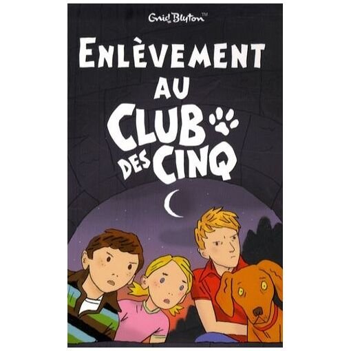 Le club des cinq - tome 15 - enlevement au club des cinq