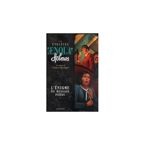 Les enquetes d enola holmes - l enigme du message perdu - tome 5