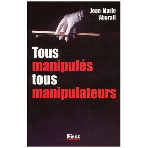 Tous manipules, tous manipulateurs