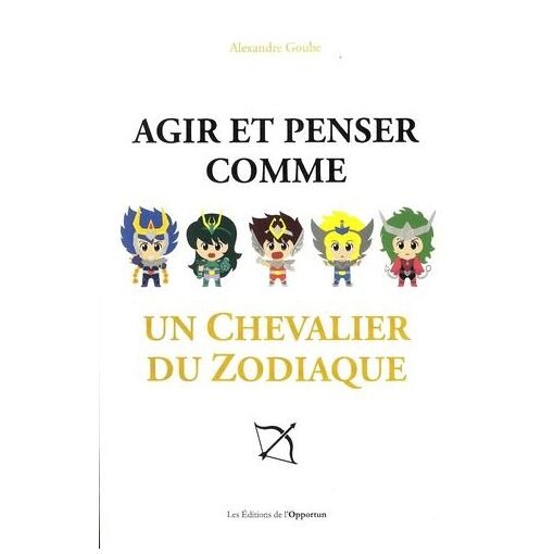Agir et penser comme un chevalier du zodiaque